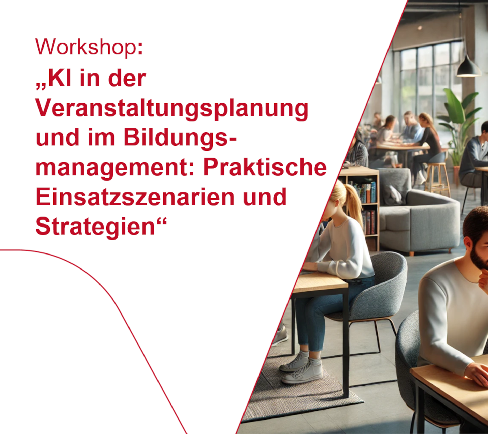 Workshop (Schwerpunkt Lehrende): Künstliche Intelligenz in der Veranstaltungsplanung und im Bildungsmanagement: Praktische Einsatzszenarien und Strategien