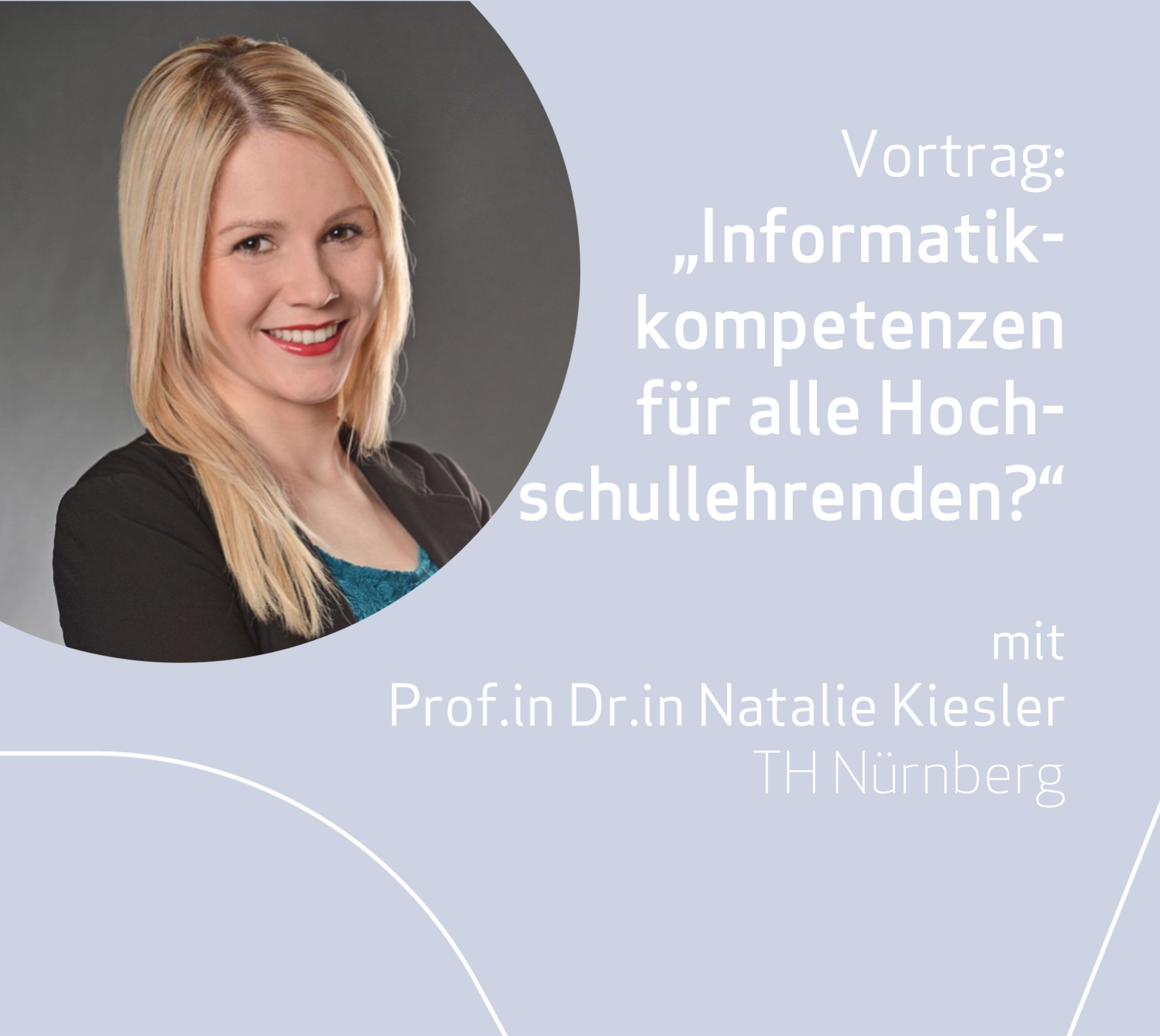 Keynote von Prof.in Dr.in Natalie Kiesler: "Informatikkompetenzen für alle Hochschullehrenden?"