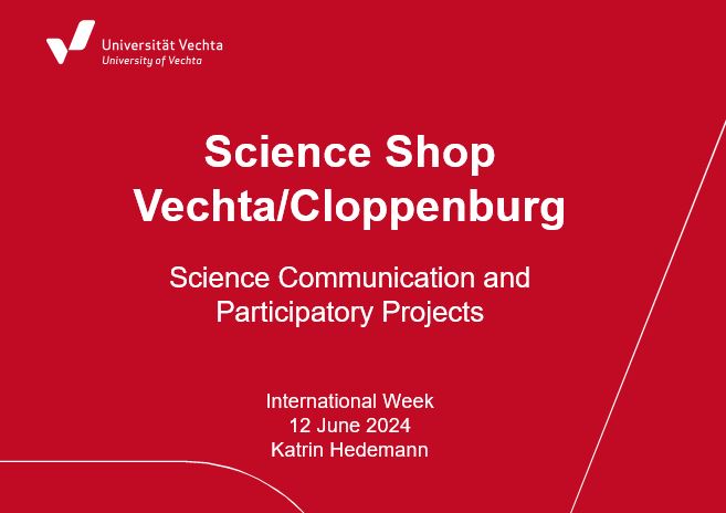 Science Shop Vechta/ Cloppenburg - Science Communication and Participatory Projects. An English-language presentation for International Week
